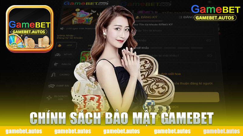 Chính sách bảo mật Gamebet - Bảo vệ quyền lợi người chơi một cách tối ưu