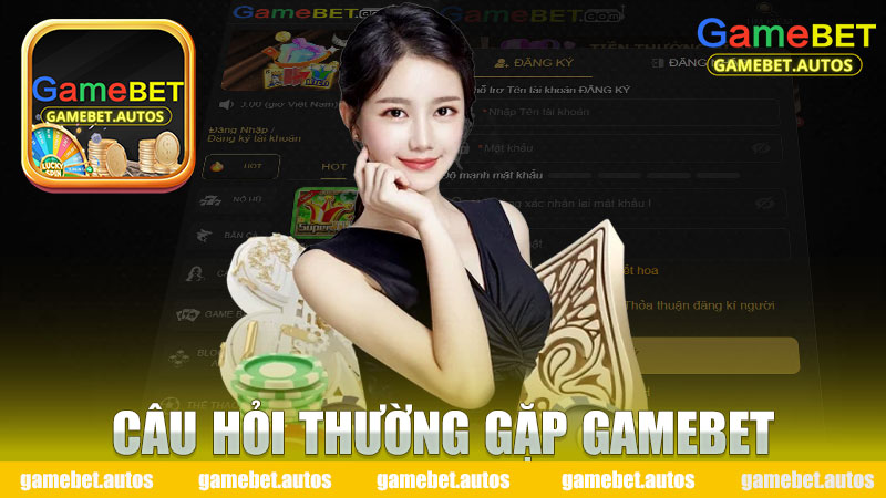 Câu hỏi thường gặp Gamebet - Giải đáp mọi thắc mắc về trải nghiệm game trực tuyến