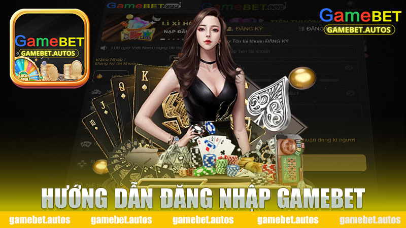 Hướng dẫn đăng nhập Gamebet - Khám Phá Thế Giới Giải Trí Đỉnh Cao