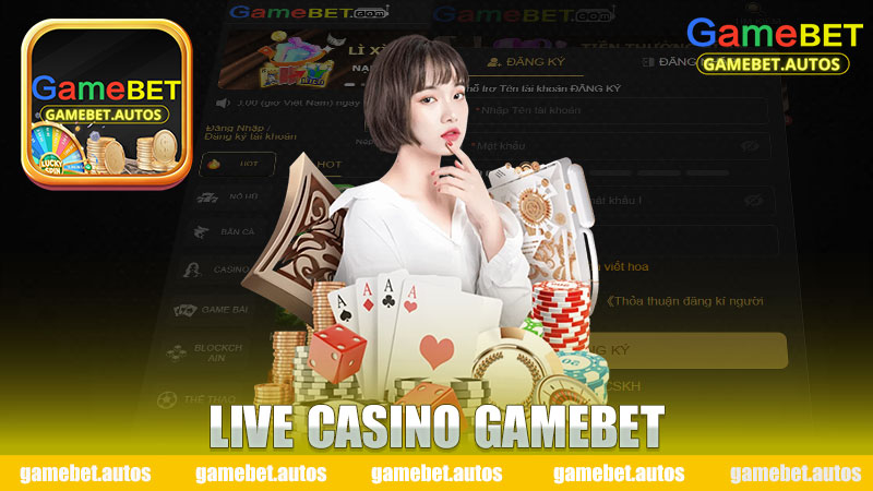 Trải Nghiệm Đỉnh Cao Với Live Casino Gamebet - Khám Phá Thế Giới Đặt Cược Thực Tế