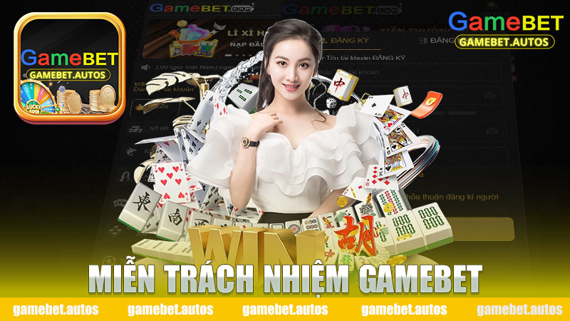 Miễn trách nhiệm Gamebet - An toàn và minh bạch trong trò chơi trực tuyến