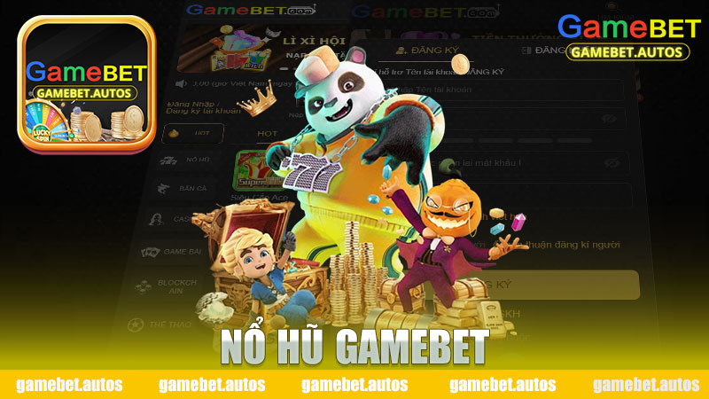 Nổ Hũ Gamebet - Tận Hưởng Những Giây Phút Thú Vị