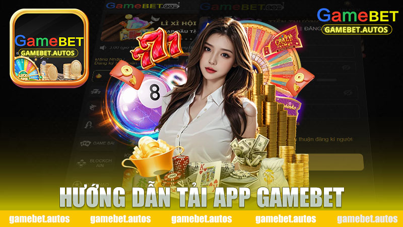 Hướng dẫn tải app Gamebet - Khám Phá Thế Giới Trò Chơi Đỉnh Cao